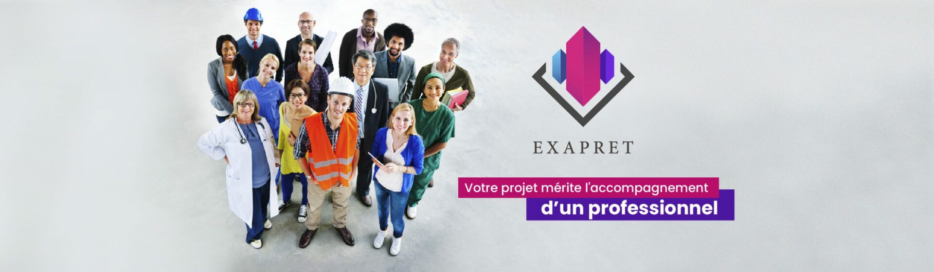 Professionnels de tous métiers réunis autour d'Exapret : votre projet mérite l'accompagnement d'un professionnel